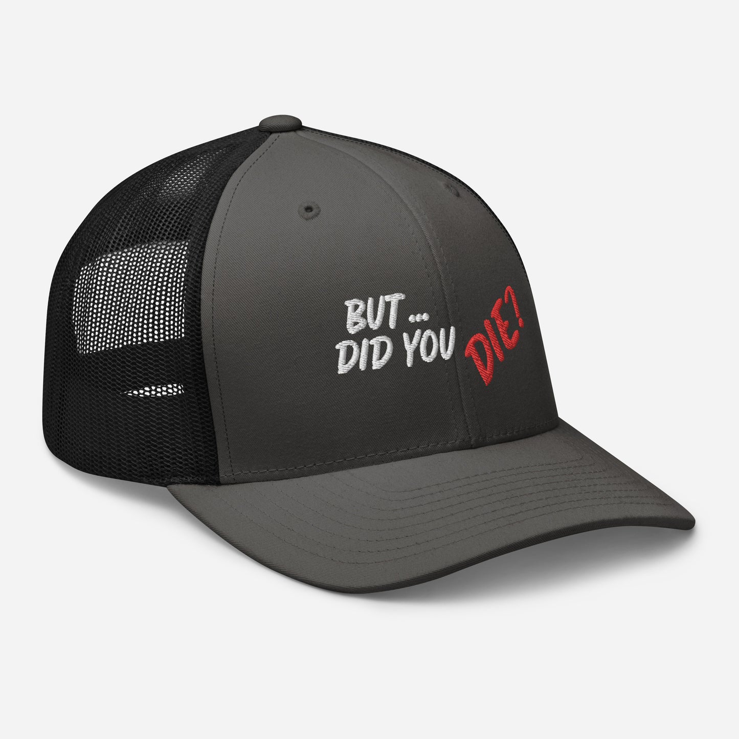 Did You Die Trucker Cap