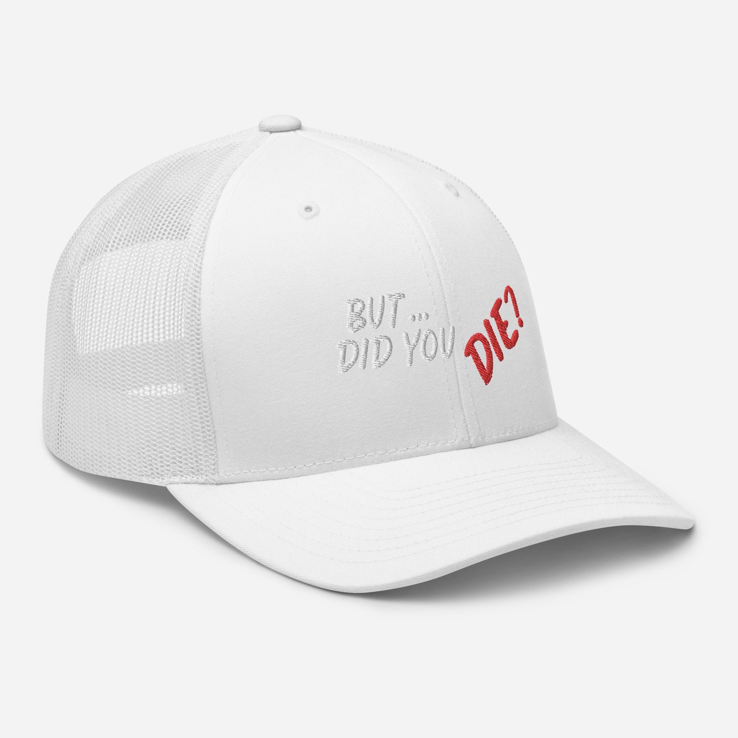 Did You Die Trucker Cap