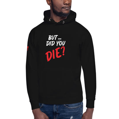 Men's did you die hoodie