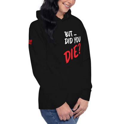 Women's did you die hoodie