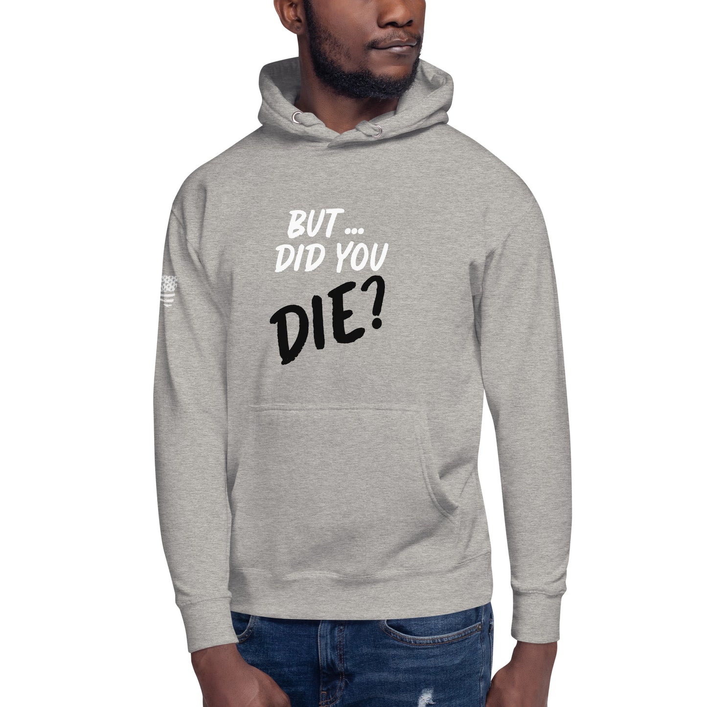 Men's did you die hoodie