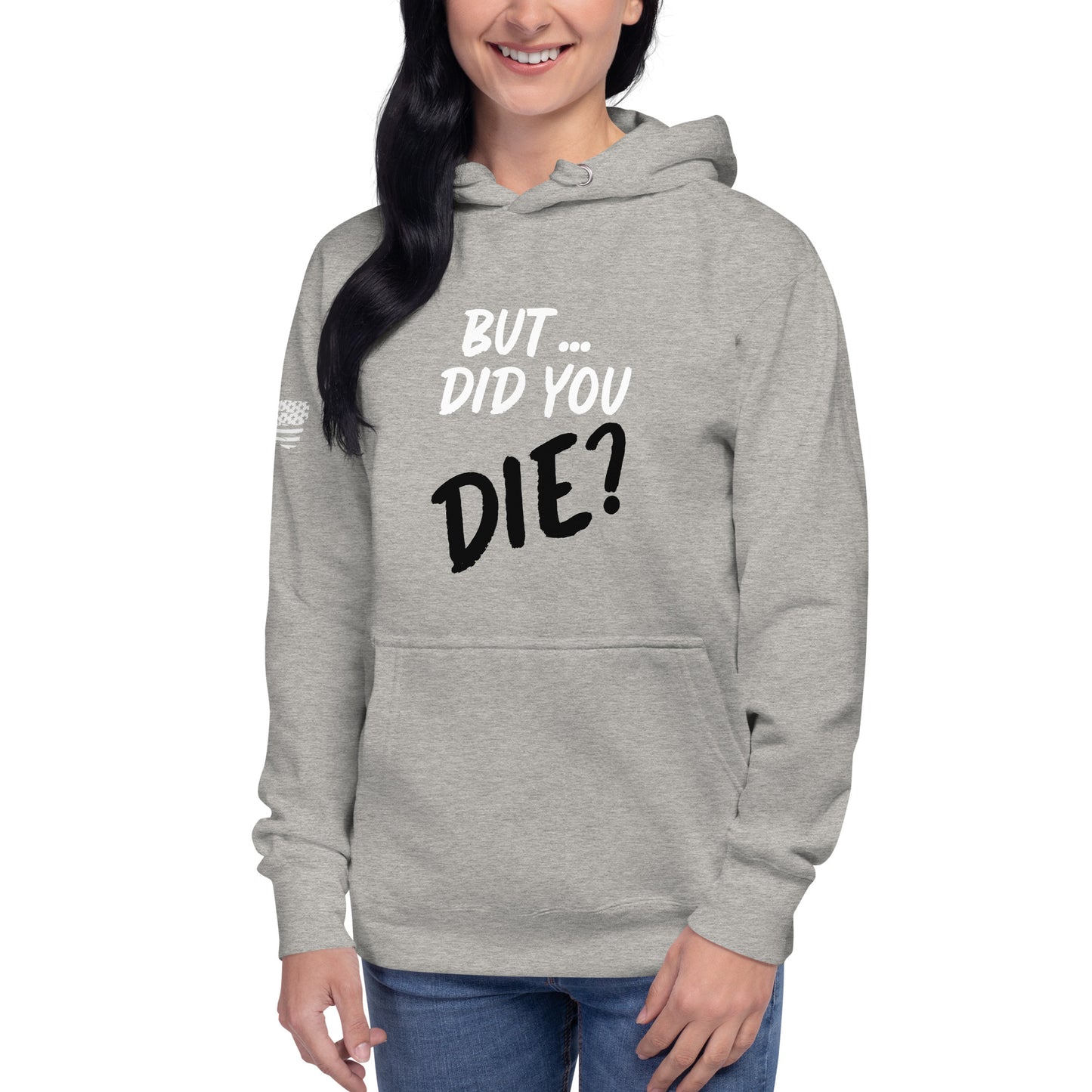 Women's did you die hoodie