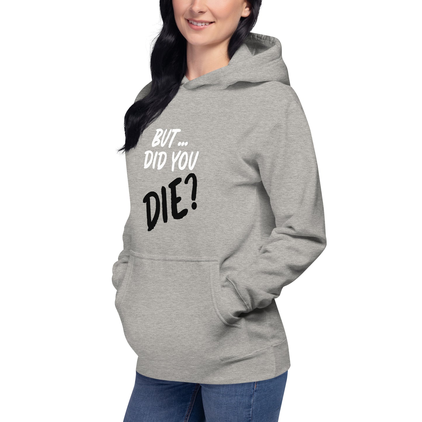 Women's did you die hoodie