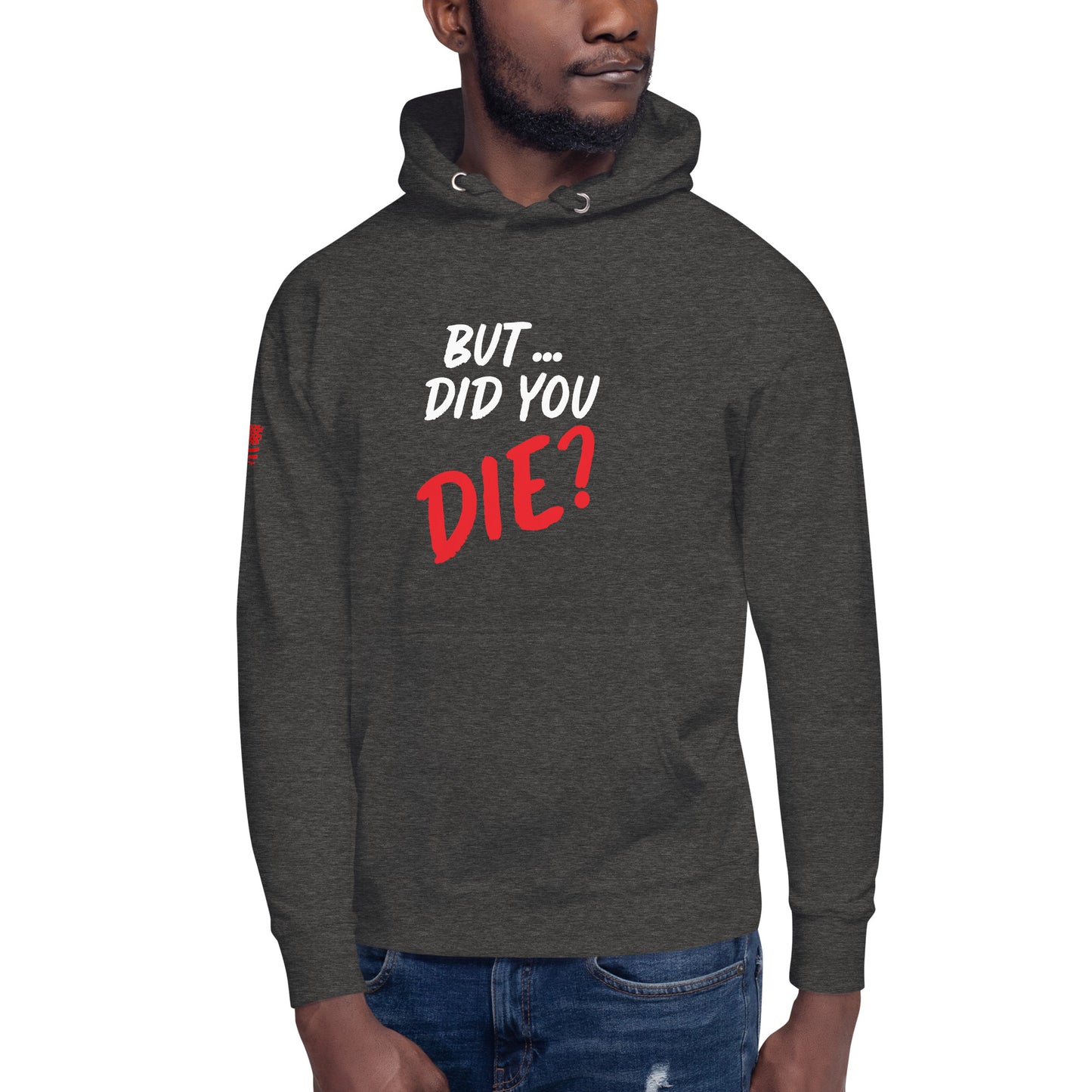 Men's did you die hoodie