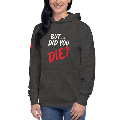 Women's did you die hoodie