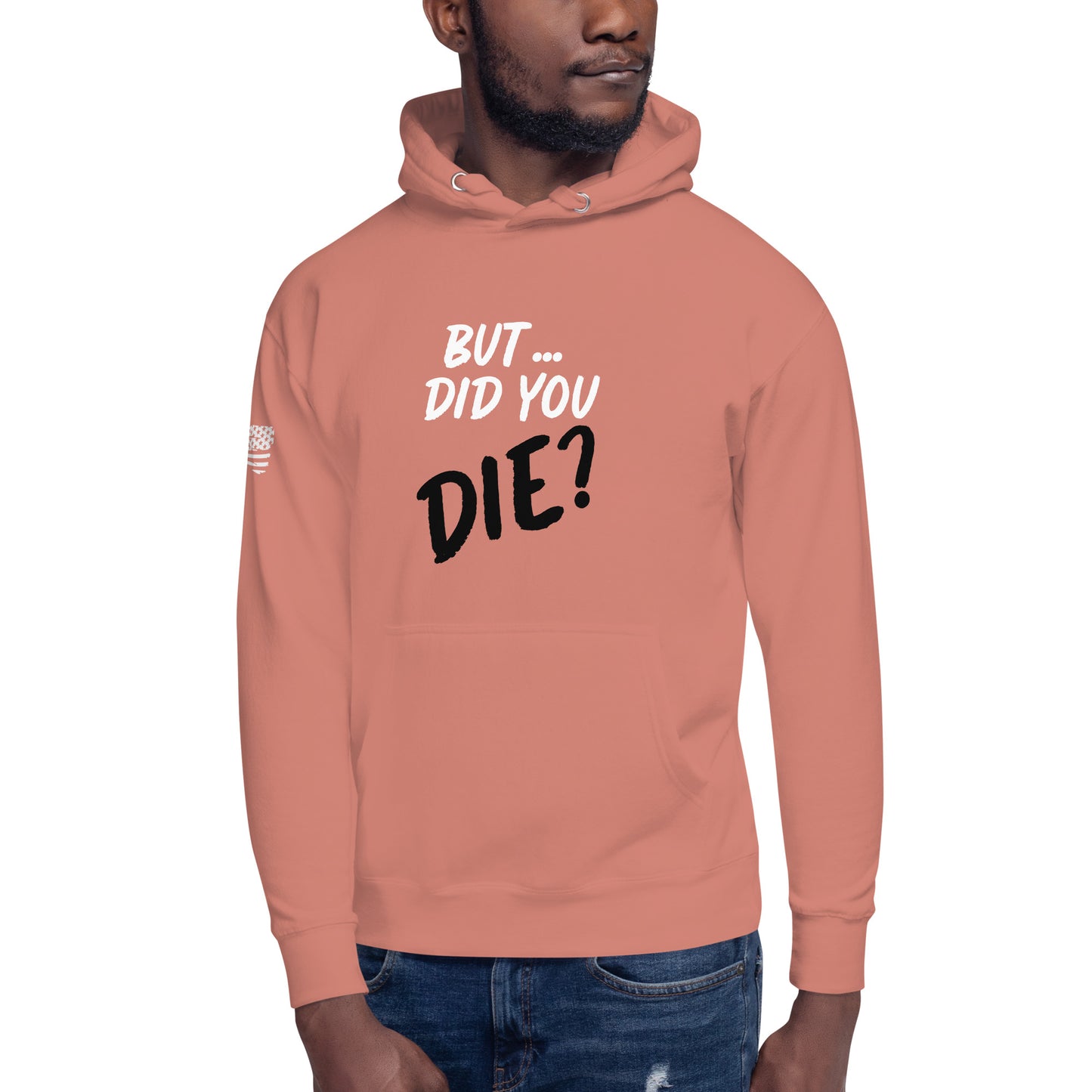 Men's did you die hoodie