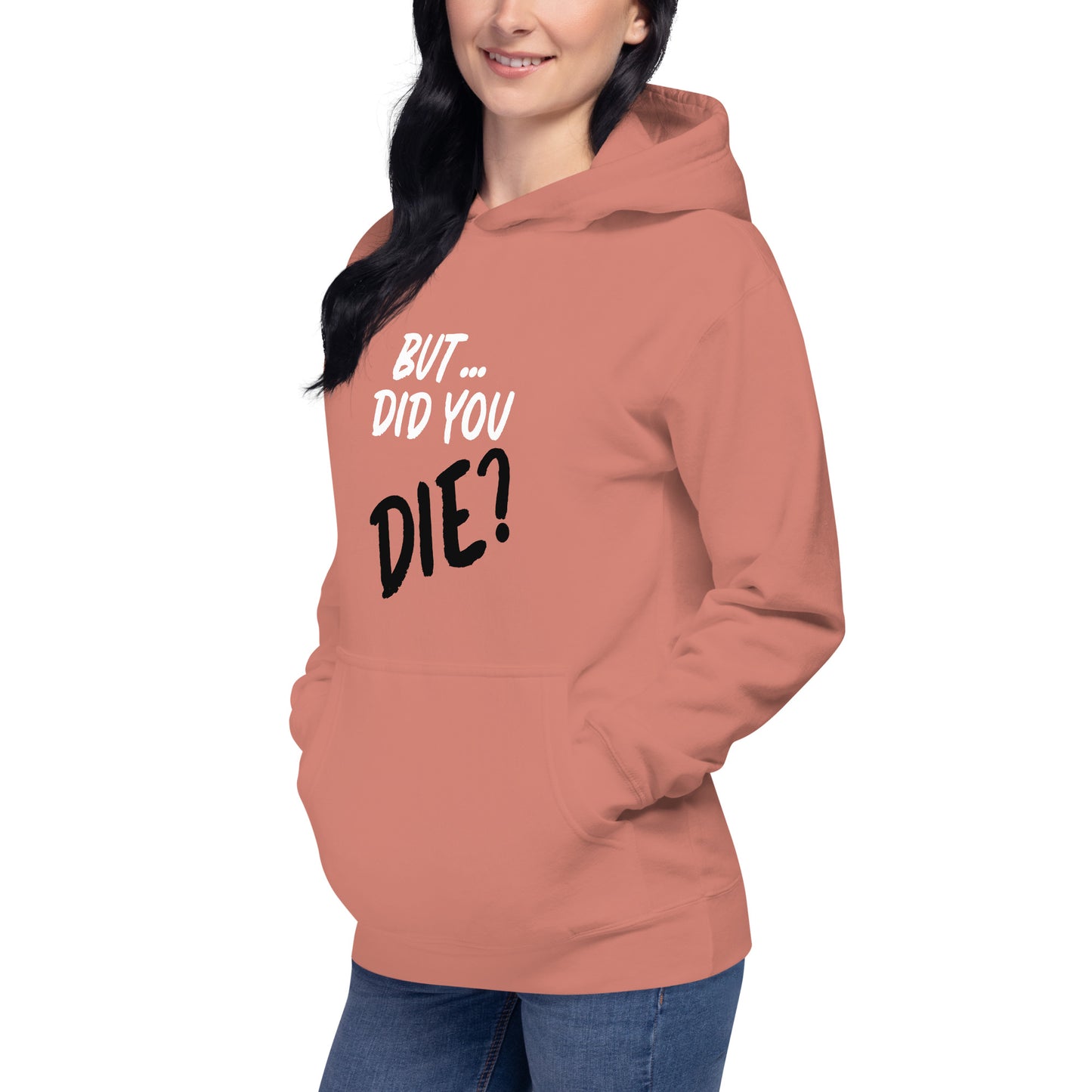 Women's did you die hoodie