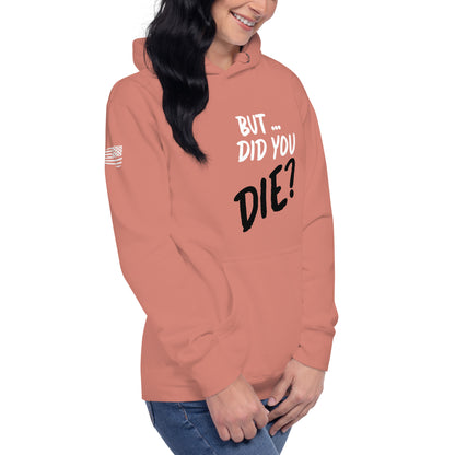 Women's did you die hoodie