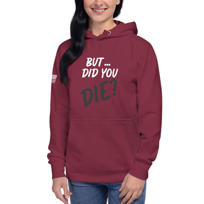 Women's did you die hoodie