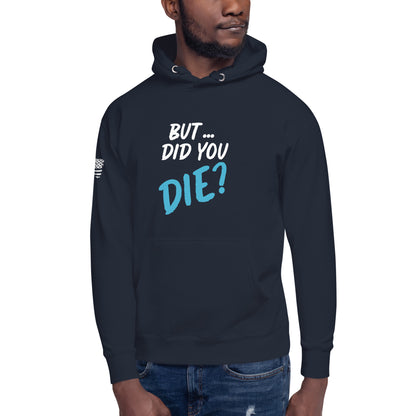 Men's did you die hoodie