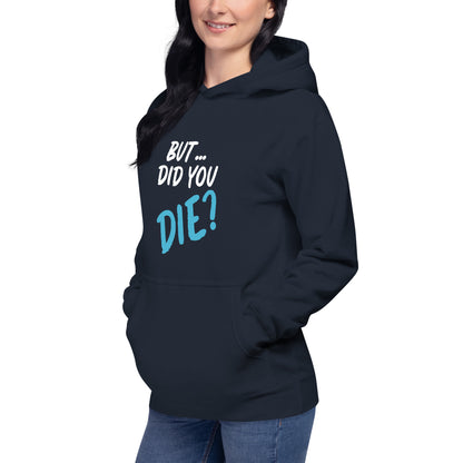 Women's did you die hoodie