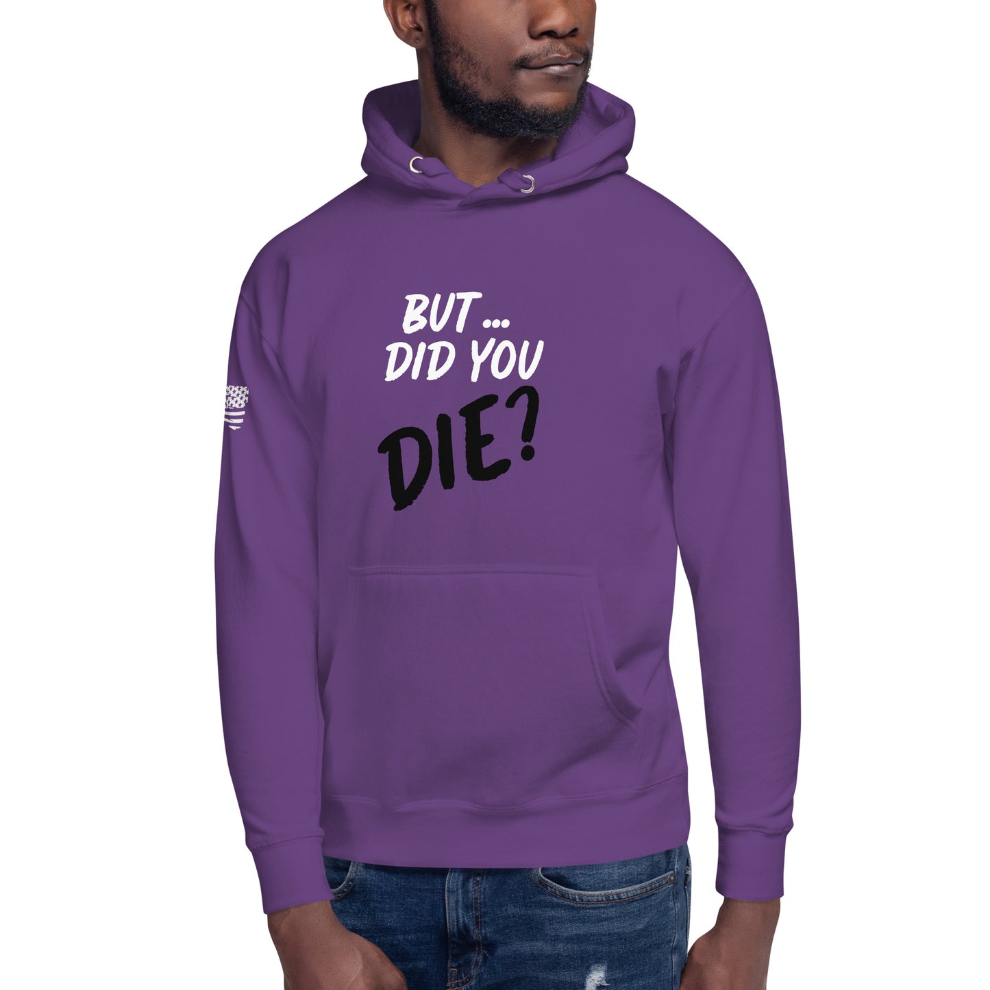 Men's did you die hoodie