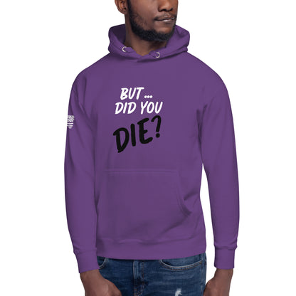 Men's did you die hoodie