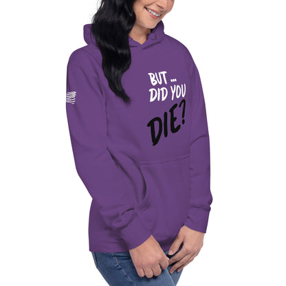 Women's did you die hoodie