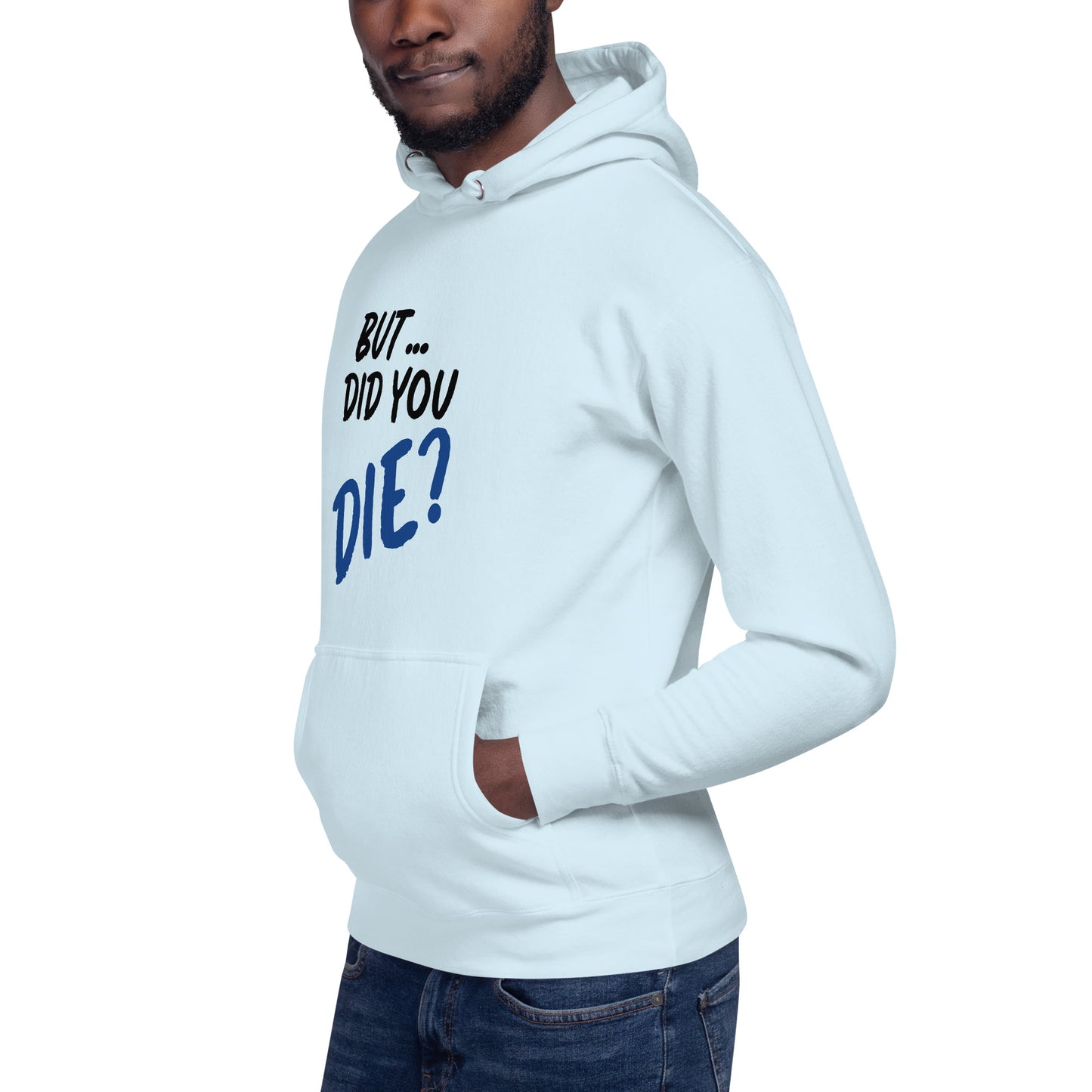 Men's did you die hoodie