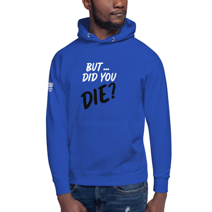 Men's did you die hoodie