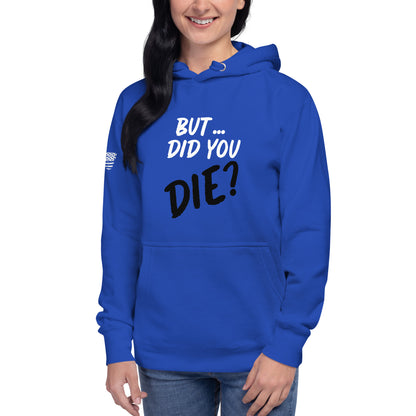 Women's did you die hoodie