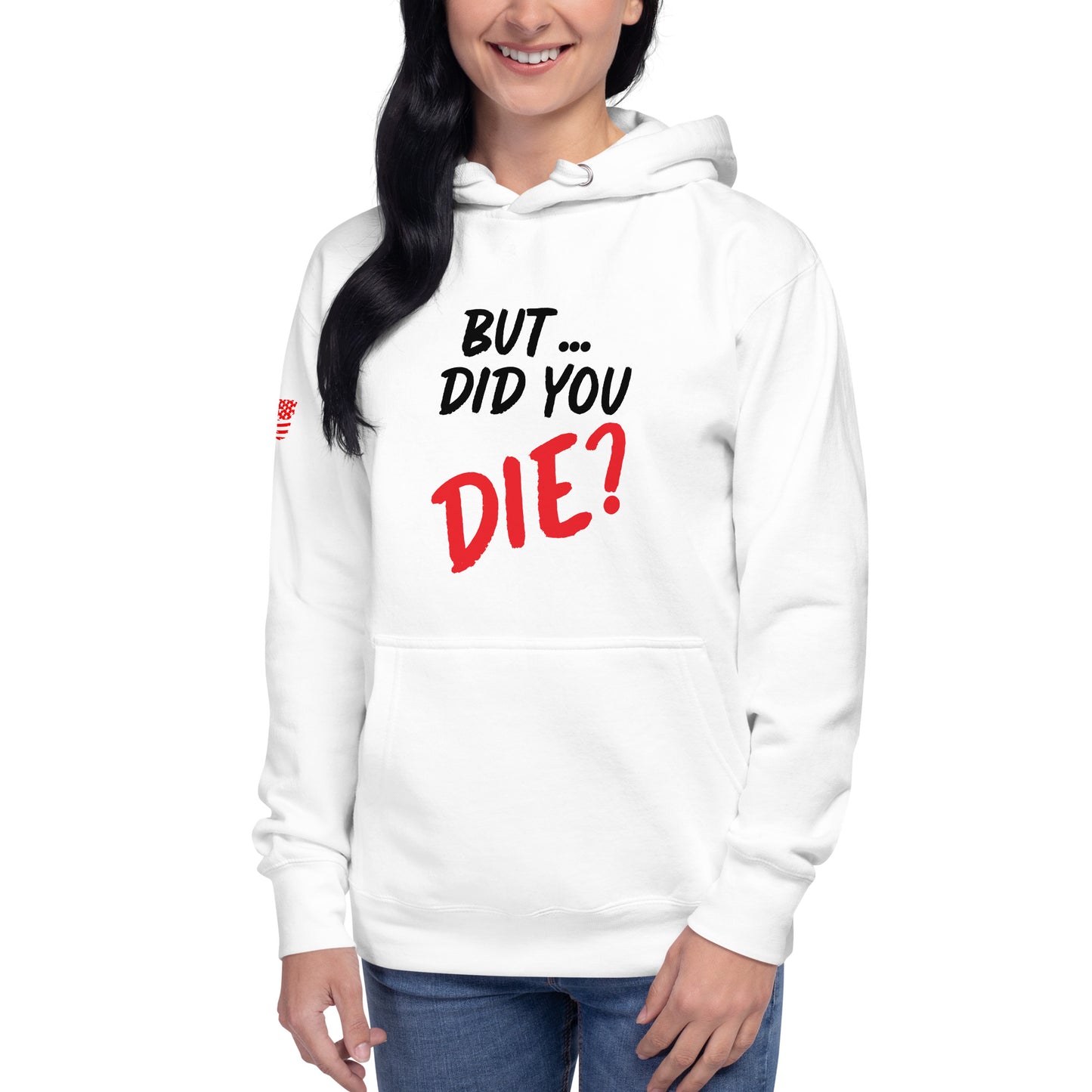 Women's did you die hoodie