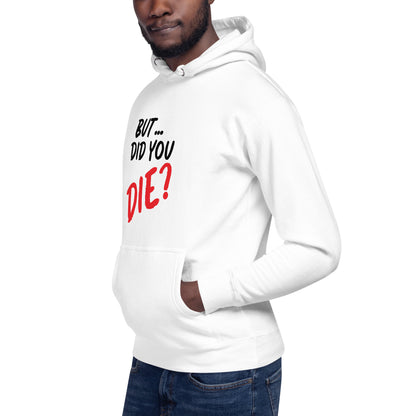 Men's did you die hoodie