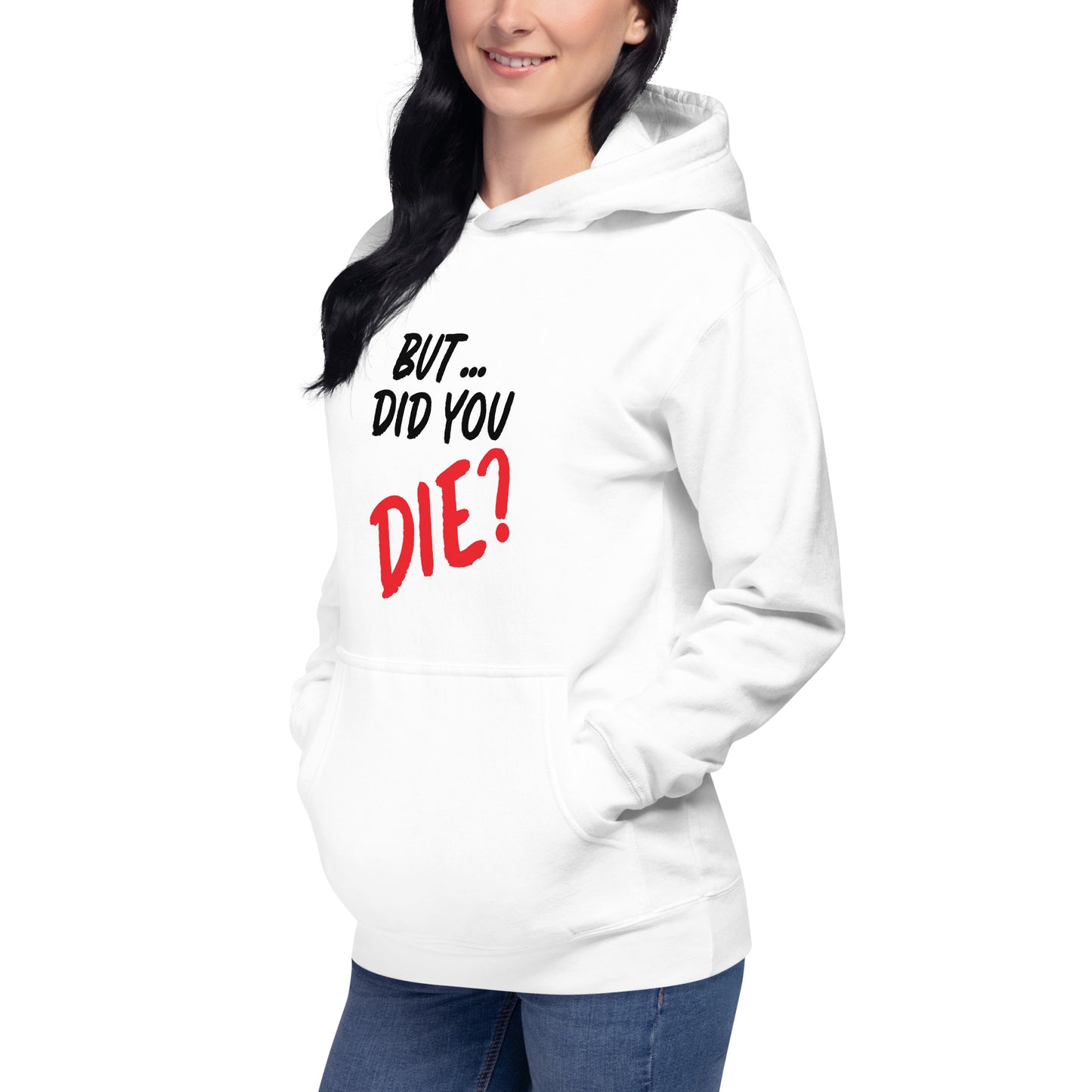 Women's did you die hoodie