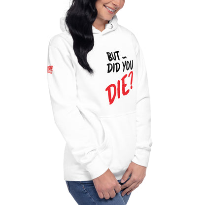 Women's did you die hoodie