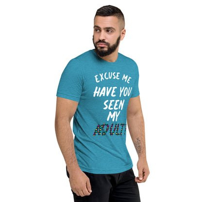 Have You Seen My Adult Men's T-Shirt