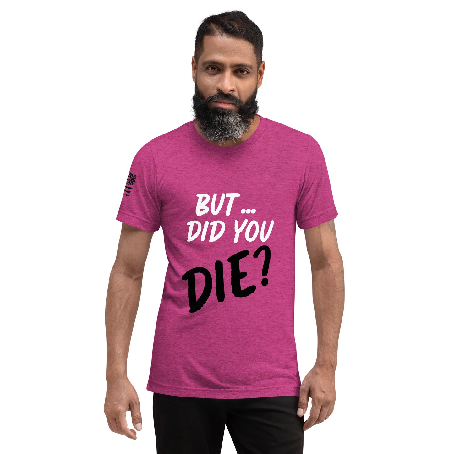 Men's did you die short sleeve t-shirt