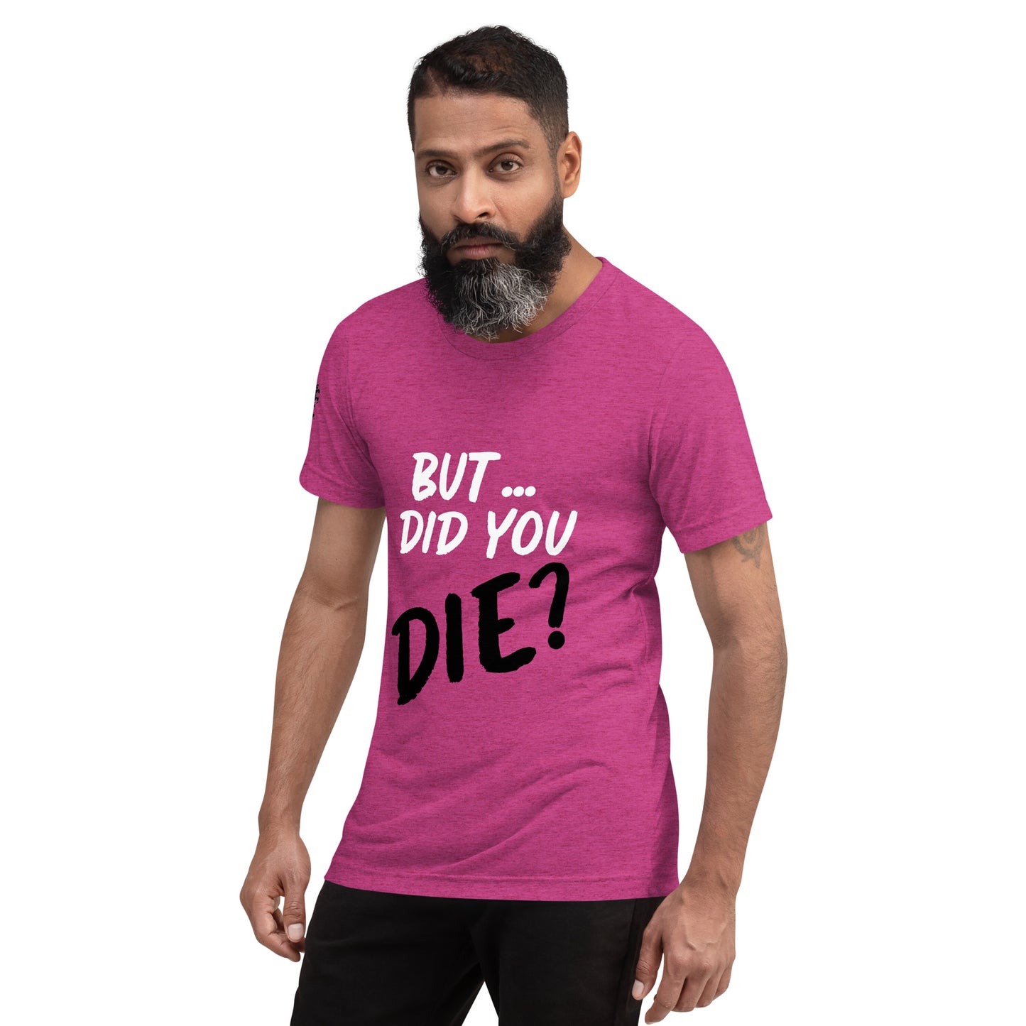 Men's did you die short sleeve t-shirt