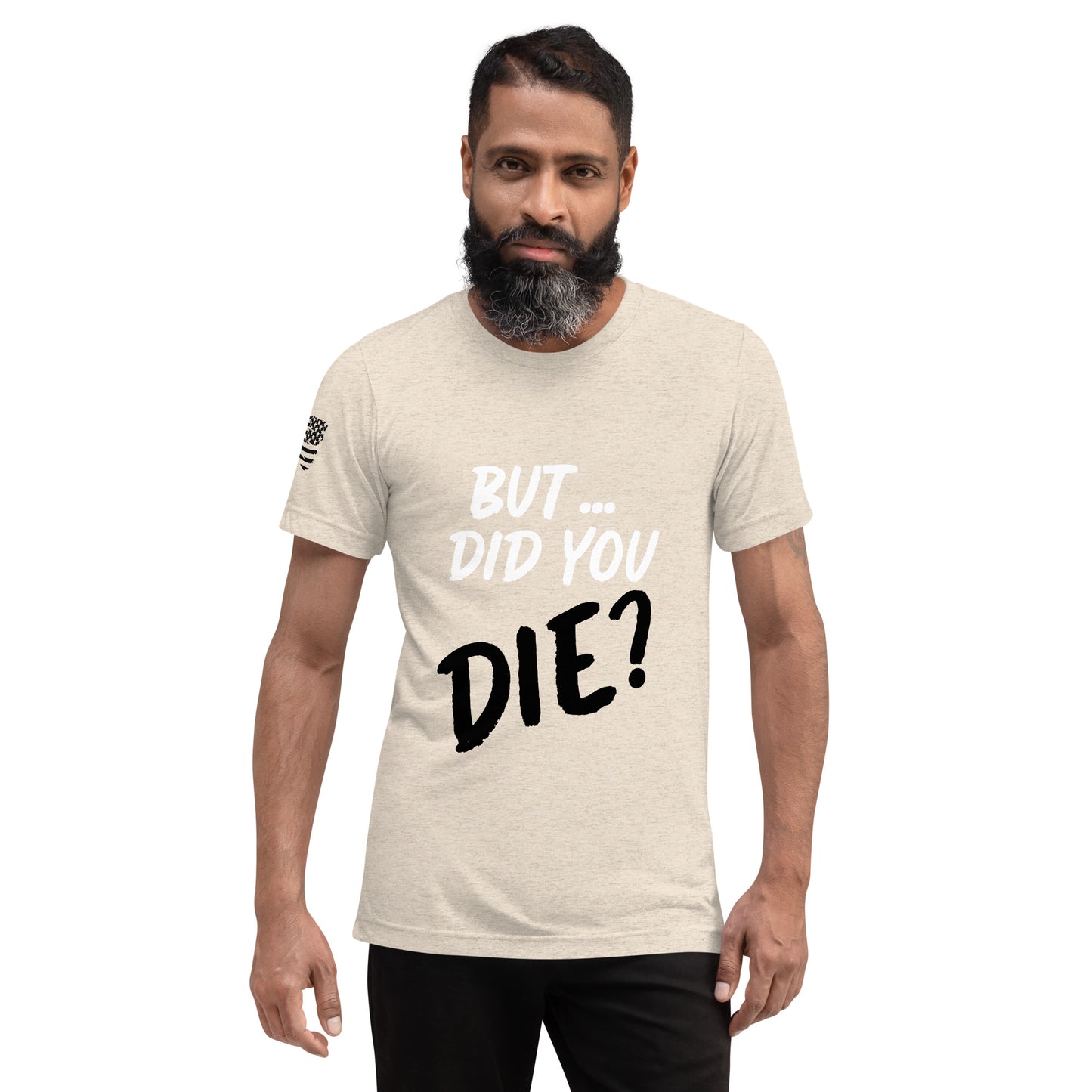 Men's did you die short sleeve t-shirt