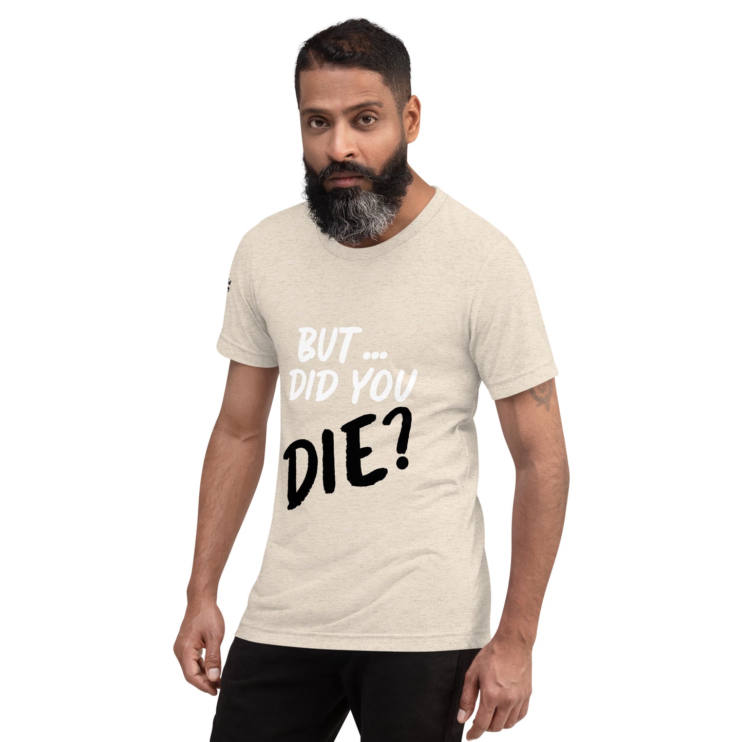 Men's did you die short sleeve t-shirt