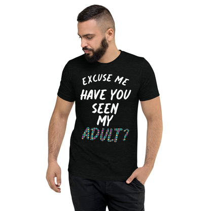 Have You Seen My Adult Men's T-Shirt