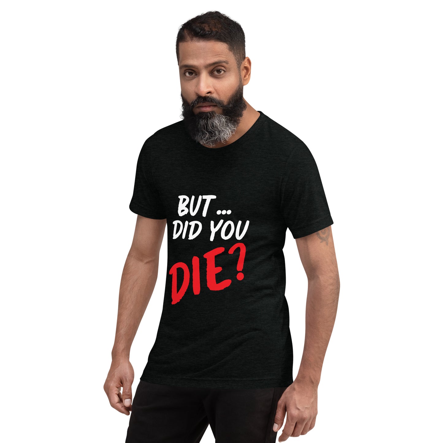 Men's did you die short sleeve t-shirt