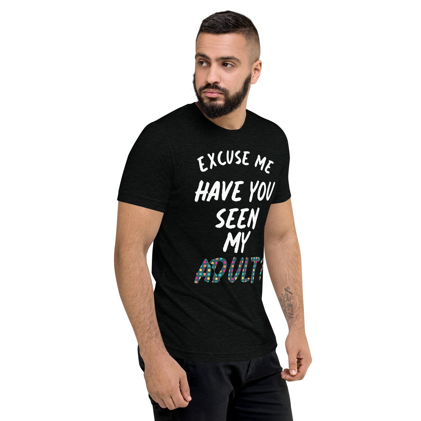 Have You Seen My Adult Men's T-Shirt