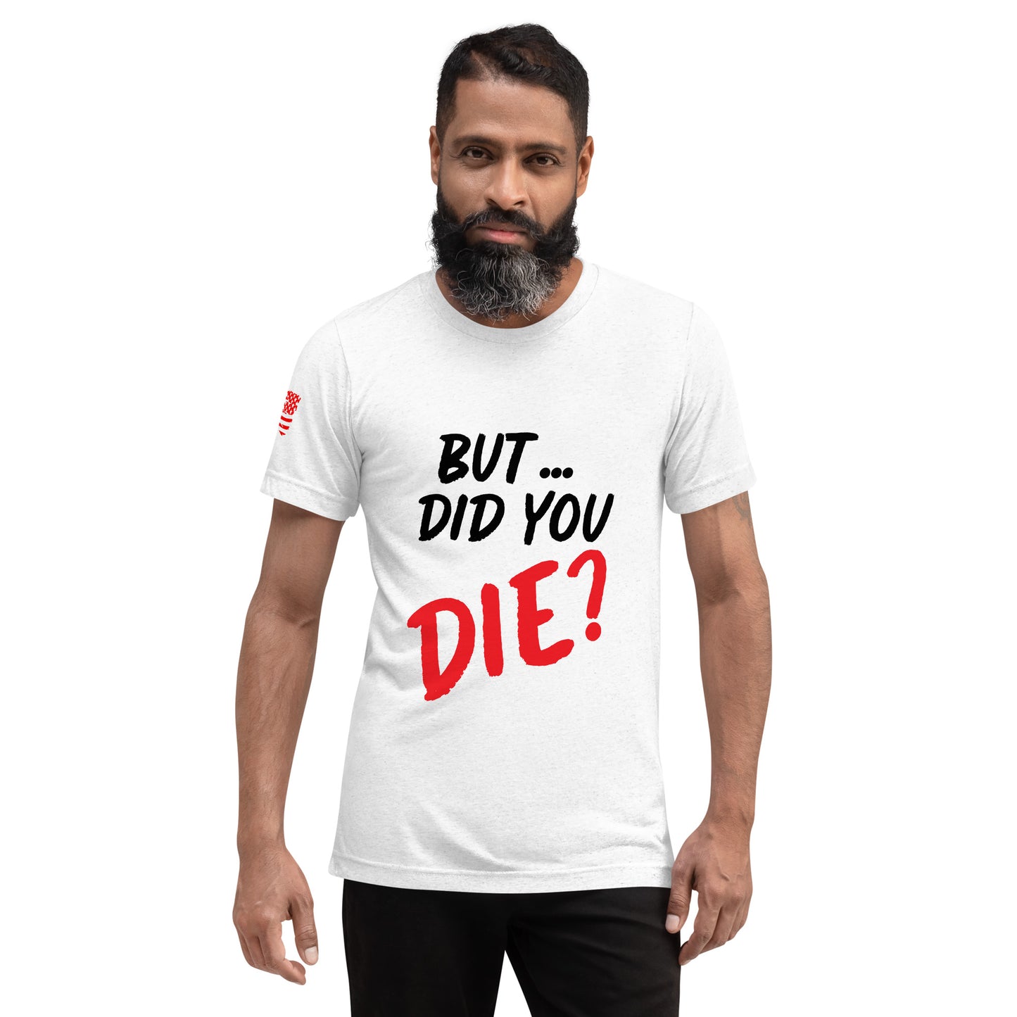 Men's did you die short sleeve t-shirt