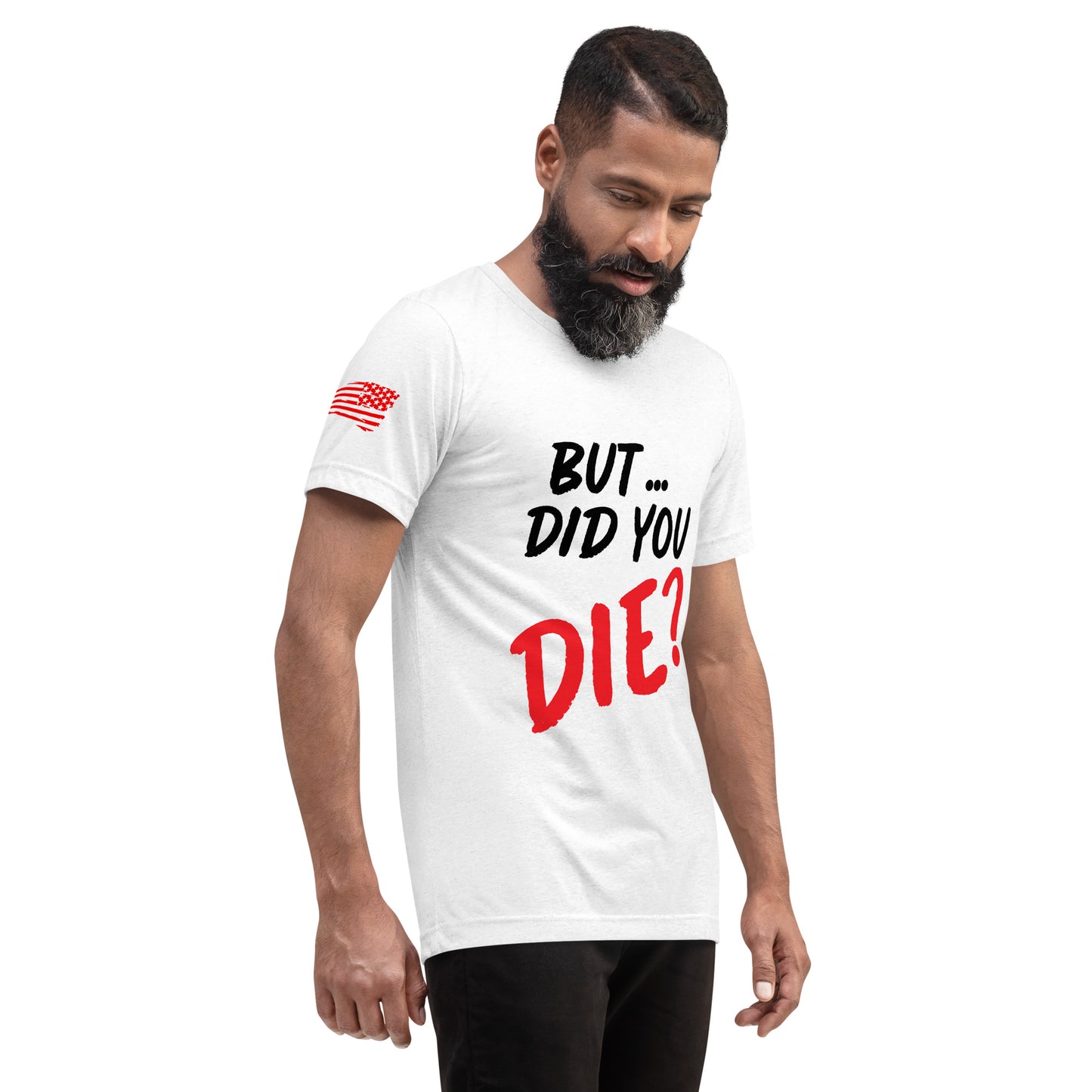 Men's did you die short sleeve t-shirt