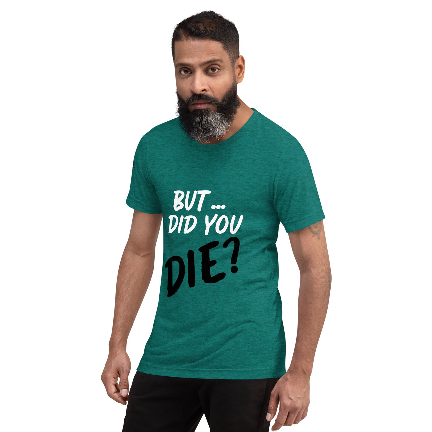 Men's did you die short sleeve t-shirt