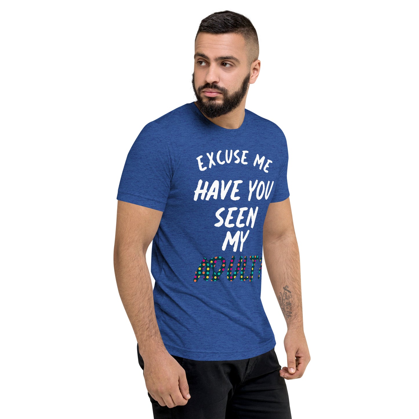 Have You Seen My Adult Men's T-Shirt